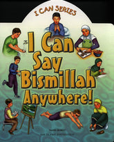 I Can Say Bismillah Anywhere (I can series)